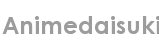 animedaisuki