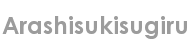 arashisukisugiru