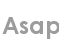 asap