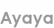 ayaya