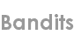 bandits