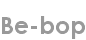 be-bop