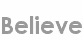 believe