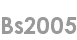 bs2005