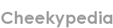 cheekypedia