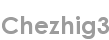 chezhig3