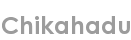 chikahadu