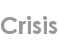 crisis
