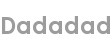 dadadad