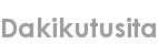 dakikutusita