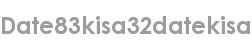 date83kisa32datekisa