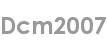 dcm2007