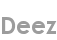 deez