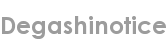 degashinotice