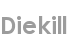 diekill