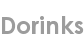 dorinks