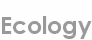 ecology