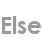 else