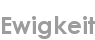 ewigkeit