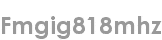 fmgig818mhz