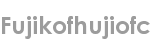 fujikofhujiofc