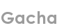 gacha