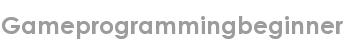 gameprogrammingbeginner