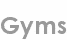 gyms