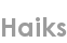 haiks