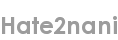 hate2nani