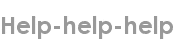 help-help-help