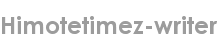 himotetimez-writer
