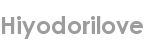 hiyodorilove