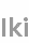 iki