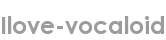 ilove-vocaloid