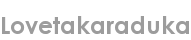lovetakaraduka