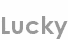 lucky