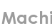 machi