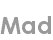 mad