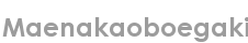 maenakaoboegaki
