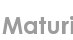 maturi