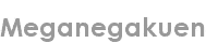 meganegakuen