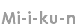 mi-i-ku-n