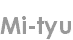 mi-tyu