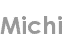 michi