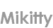 mikitty