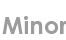minor