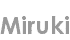 miruki