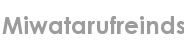 miwatarufreinds