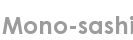 mono-sashi